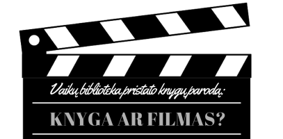 Filmas ar knyga? Ką renkiesi tu?