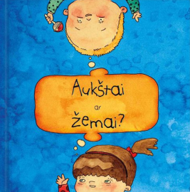 Aukštai ar žemai?