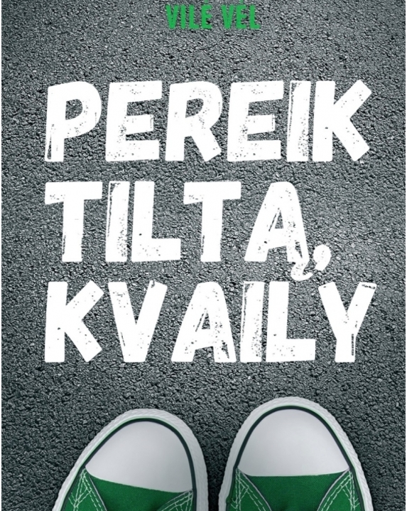 Pereik tiltą, kvaily