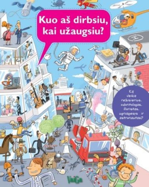 Kuo aš dirbsiu, kai užaugsiu?
