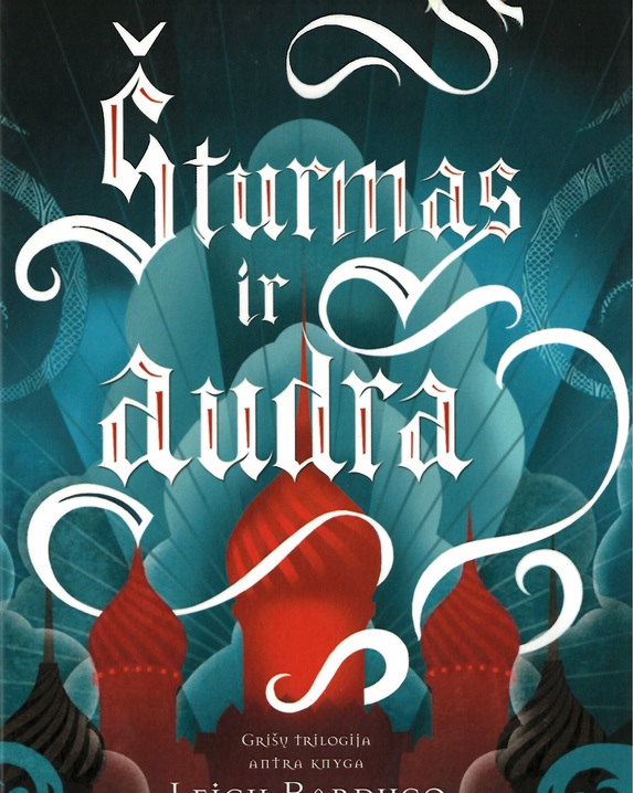 Šturmas ir audra. Grišų trilogija (2-oji knyga)