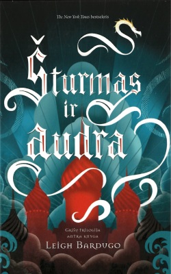 Šturmas ir audra. Grišų trilogija (2-oji knyga)
