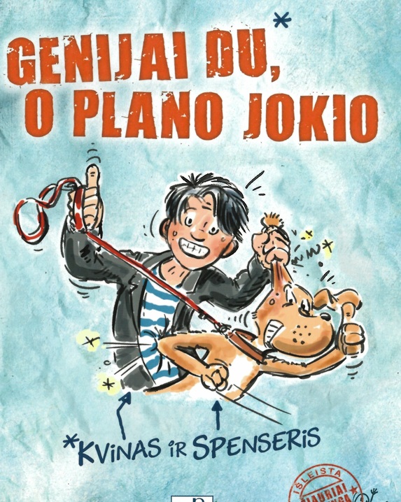 Genijai du, o plano jokio. Kvinas ir Spenseris