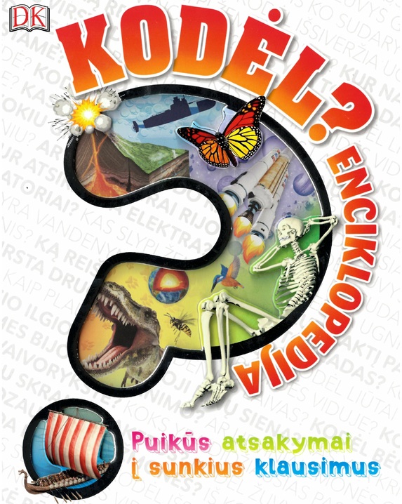 Kodėl? Enciklopedija. Puikūs atsakymai į sunkius klausimus