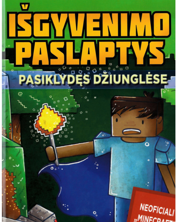 Išgyvenimo paslaptys. Pasiklydęs džiunglėse (1-oji knyga)