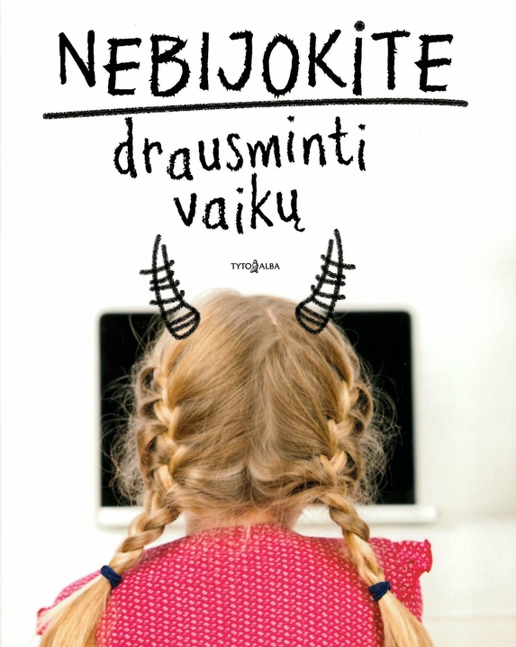 Nebijokite drausminti vaikų