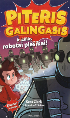 Piteris Galingasis ir įžūlūs robotai plėšikai