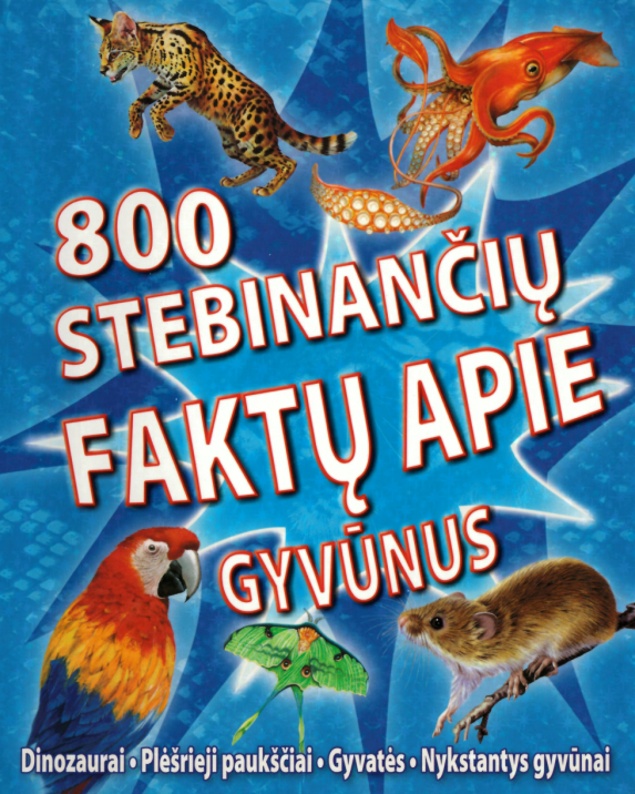 800 stebinančių faktų apie gyvūnus