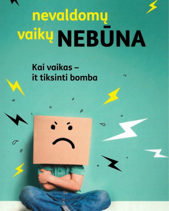  Nevaldomų vaikų nebūna: kai vaikas – it tiksinti bomba