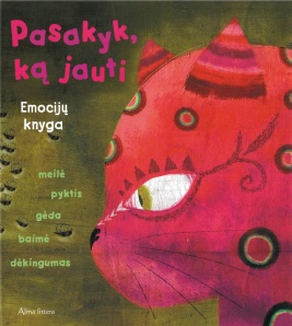 Pasakyk, ką jauti. Emocijų knyga