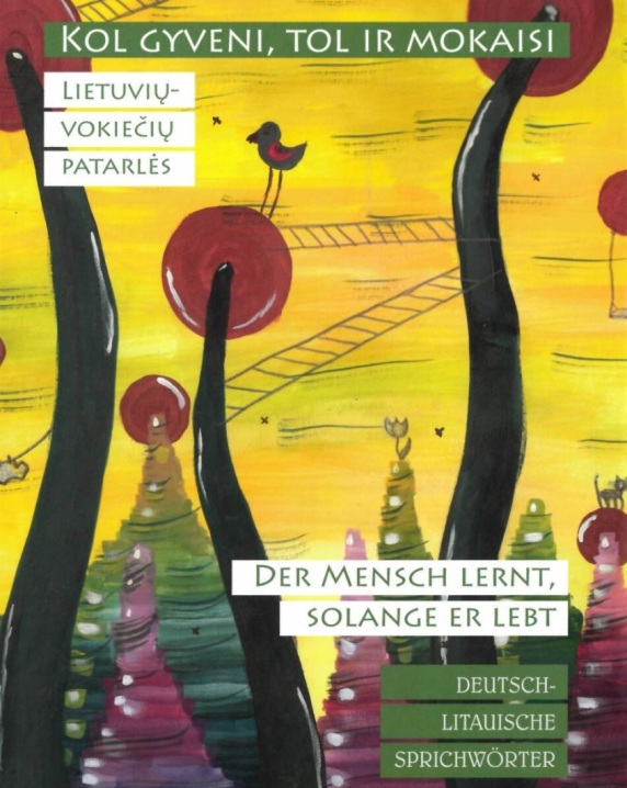 Kol gyveni, tol ir mokaisi/ Der Mensch lernt, solange er lebt. Iliustruotas lietuvių-vokiečių...