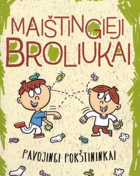 Maištingieji broliukai. Pavojingi pokštininkai