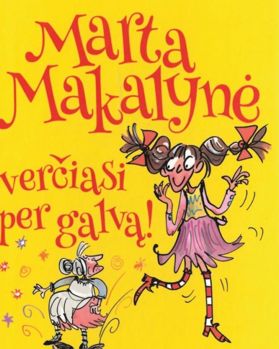 Marta Makalynė verčiasi per galvą!