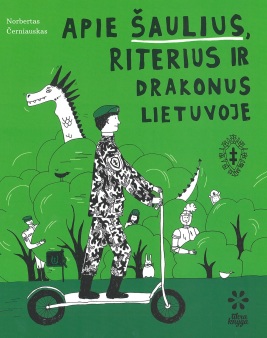 Apie šaulius, riterius ir drakonus Lietuvoje