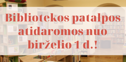 Lankytojams atveriamos bibliotekos erdvės!