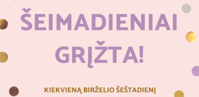 Šeimadieniai grįžta!