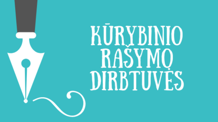 Kviečiame į kūrybinio rašymo dirbtuves!