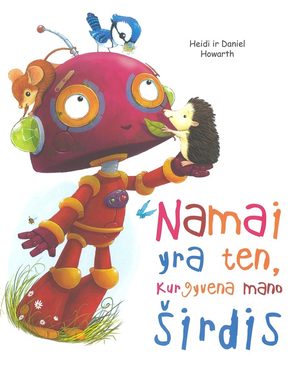 Namai yra ten, kur gyvena mano širdis