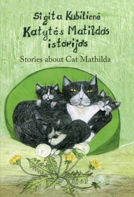 Katytės Matildos istorijos. Stories about Cat Mathilda