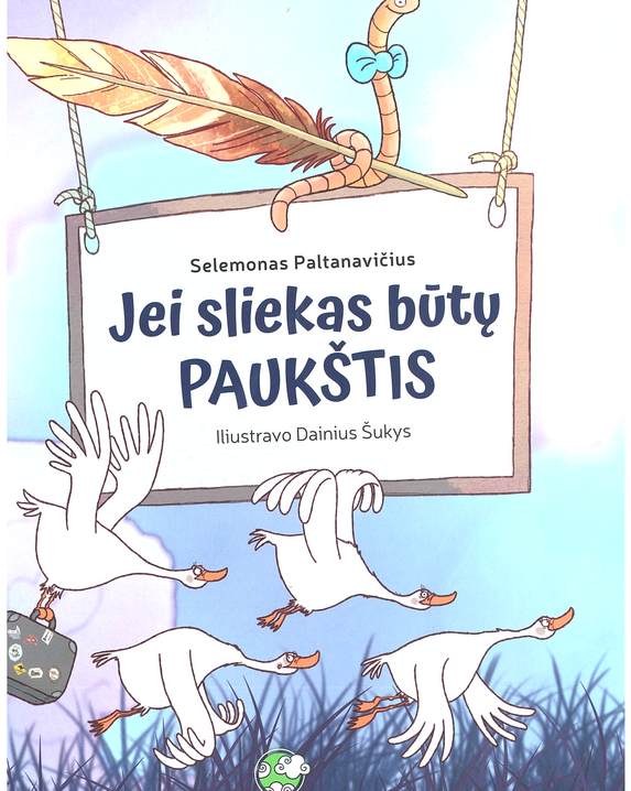 Jei sliekas būtų paukštis