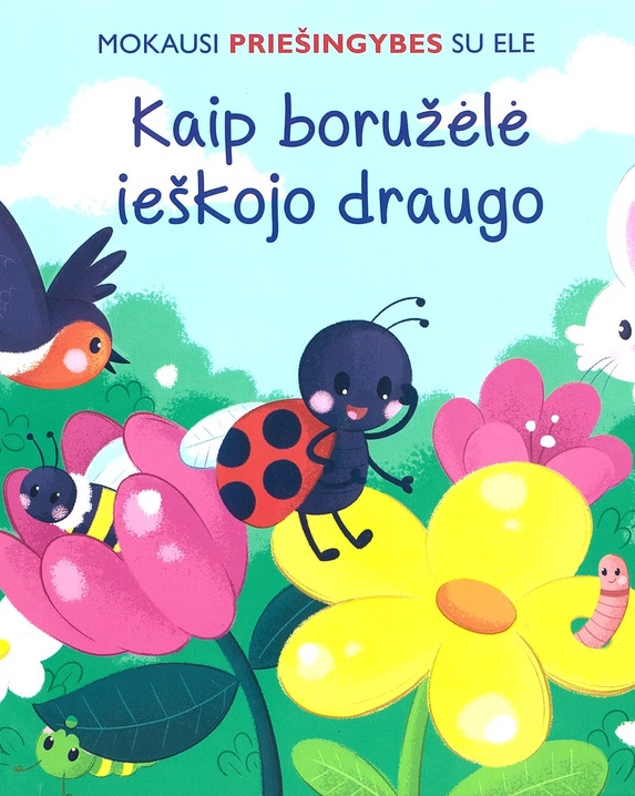 Mokausi priešingybes su Ele. Kaip boružėlė ieškojo draugo