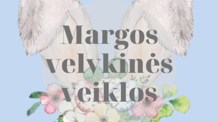 Margos velykinės veiklos