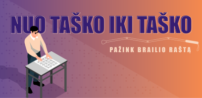 Baltosios lazdelės diena: pažinkime Brailio raštą!