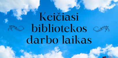 Keičiasi bibliotekos darbo laikas