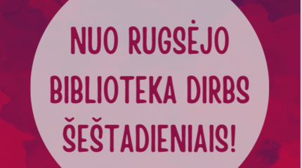 Nuo rugsėjo biblioteka vėl dirbs šeštadieniais