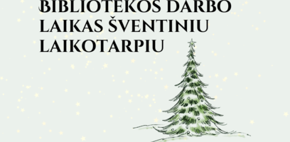 Bibliotekos darbo laikas švantiniu laikotarpiu