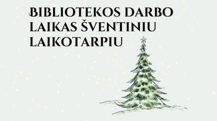 Bibliotekos darbo laikas švantiniu laikotarpiu