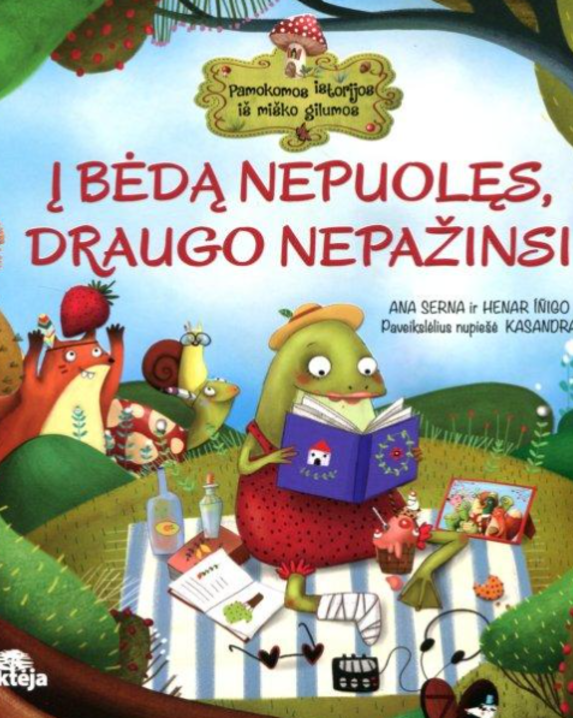 Į bėdą nepuolęs, draugo nepažinsi