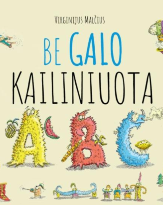Be galo kailiniuota abėcėlė
