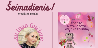 Šeimadienis-muzikinė pasaka su Inga Gučiene!