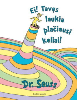 Ei! Tavęs laukia plačiausi keliai!