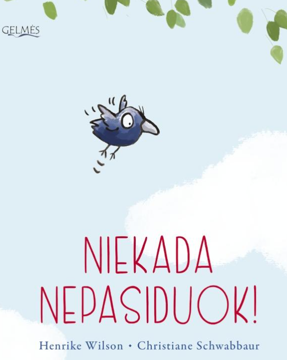 Niekada nepasiduok!