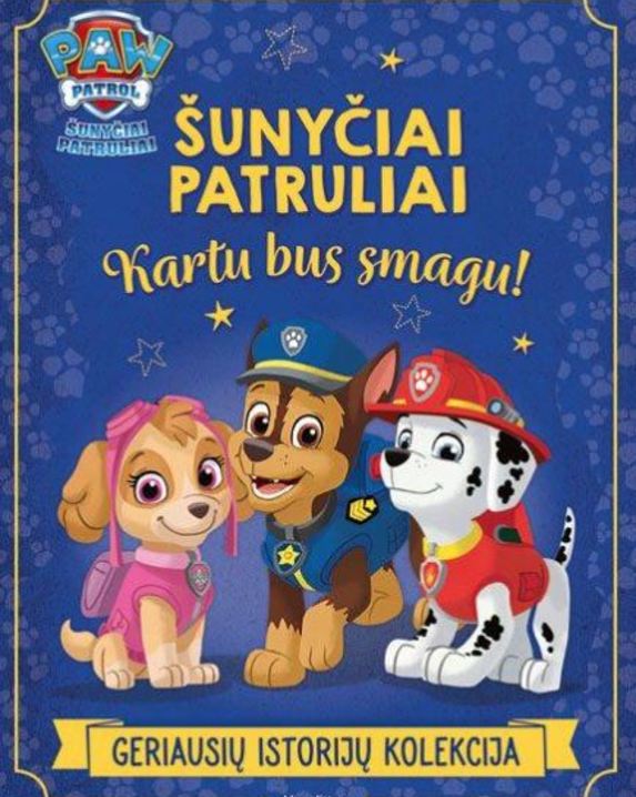 Šunyčiai patruliai. Kartu bus smagu!