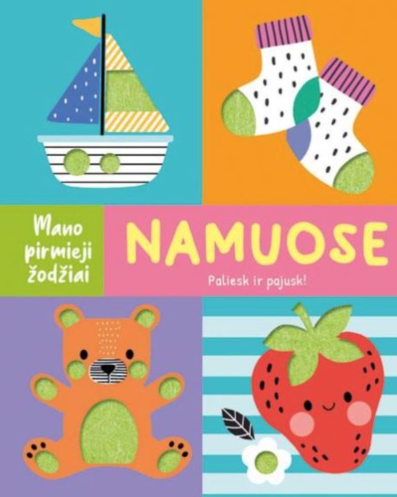 Namuose. Mano pirmieji žodžiai. Paliesk ir pajusk!