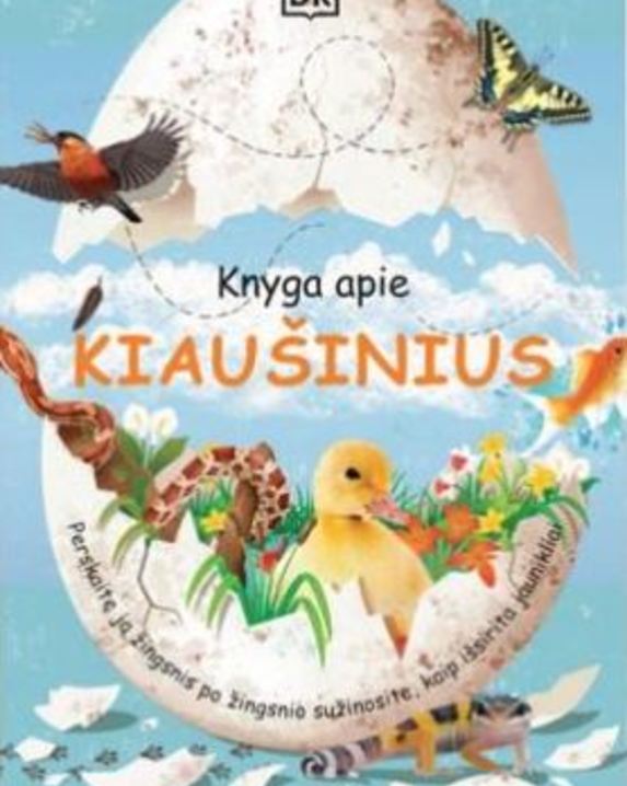 Knyga apie kiaušinius. Perskaitę ją žingsnis po žingsnio sužinosite, kaip išsirita jaunikliai