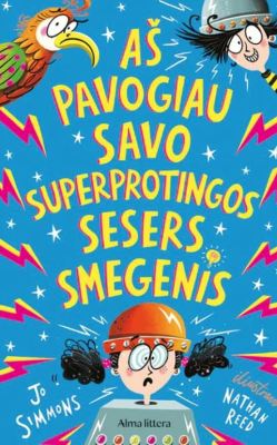 Aš pavogiau savo superprotingos sesers smegenis