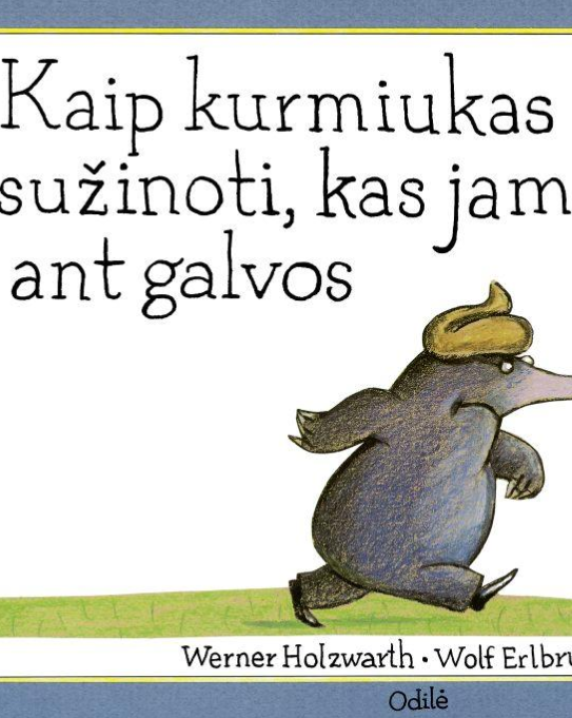 Kaip kurmiukas norėjo sužinoti, kas jam pridarė ant galvos