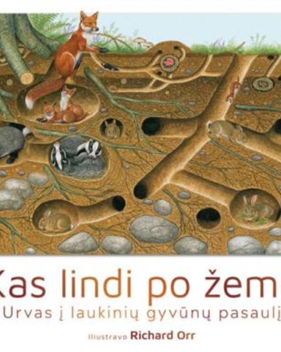 Kas lindi po žeme. Urvas į laukinių gyvūnų pasaulį