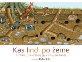 Kas lindi po žeme. Urvas į laukinių gyvūnų pasaulį