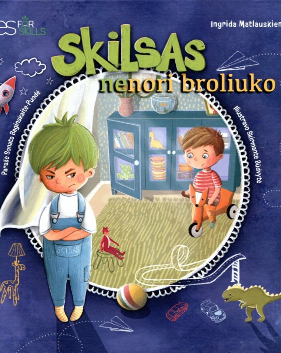 Skilsas nenori broliuko