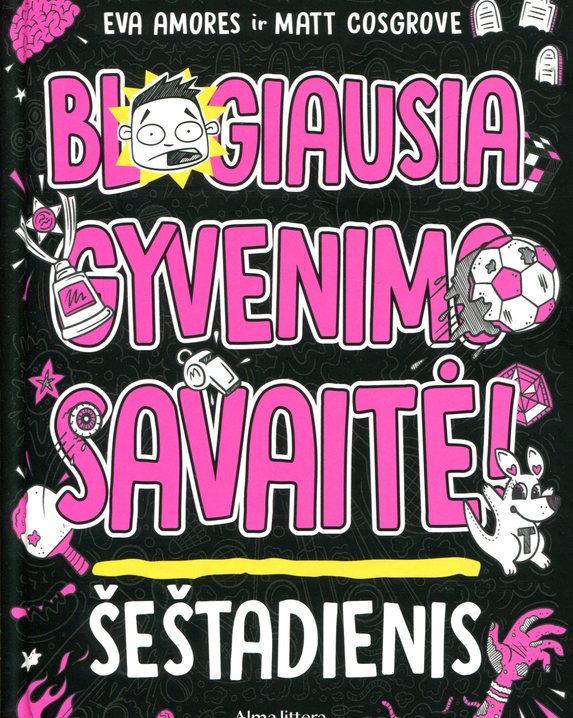 Blogiausia gyvenimo savaitė! Šeštadienis