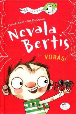 Nevala Bertis. Voras!