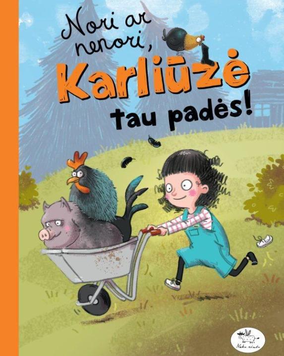 Nori ar nenori, Karliūzė tau padės!