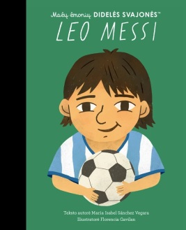 Mažų žmonių didelės svajonės. Leo Messi