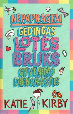 Nepaprastai gėdingas Lotės Bruks gyvenimo dienoraštis